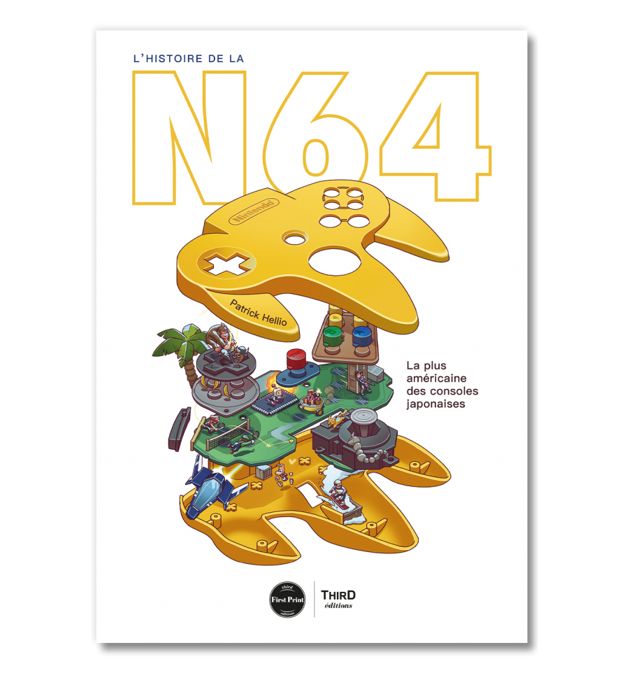 L'Histoire de la Nintendo 64. La plus américaine des consoles japonaises -  Third Editions