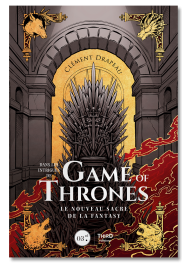 Dans les intrigues de Game of Thrones. Le roi de la fantasy moderne