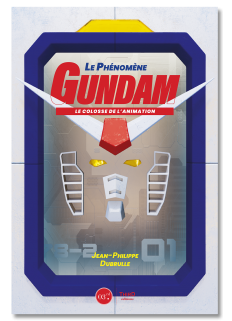 Le phénomène Gundam. Le colosse de l'animation