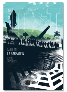 Sur l’île de LOST. La foi en la narration - First Print