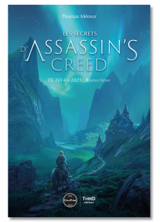 Les Secrets d’Assassin’s Creed. De 2014 à 2023 : Révolutions - First Print