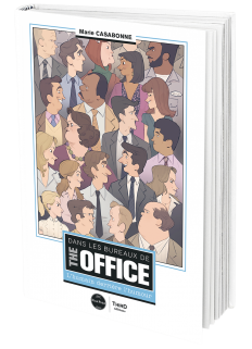 Dans les bureaux de The Office. L'humain derrière l'humour - First Print