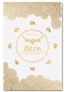 Zelda. Chronique d'une saga légendaire - Volume 3 : Tears of the Kingdom - First Print